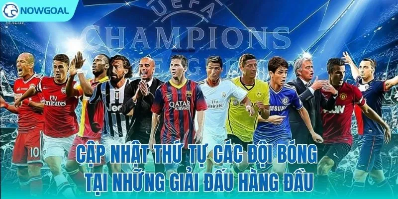 BXH thời gian thực từ các siêu giải đấu hàng đầu